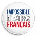 BADGE IMPOSSIBLE N'EST PAS FRANCAIS