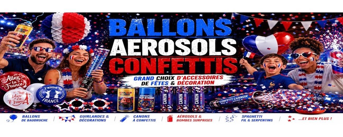 Ballons, aérosols, confettis, fêtes